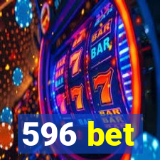 596 bet